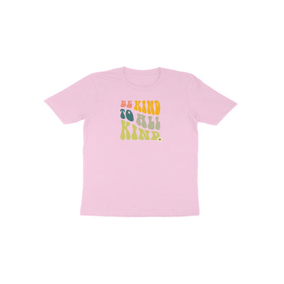 Be Kind To All Kind Toddler Half Sleeves Tshirt