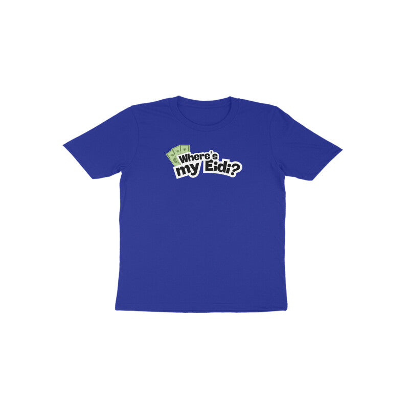 Where's my Eidi? Toddler Half Sleeves Tshirt